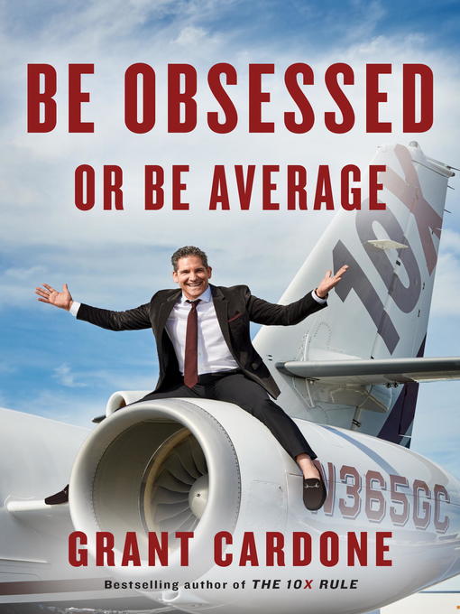 Title details for Be Obsessed or Be Average by Grant Cardone - Available
